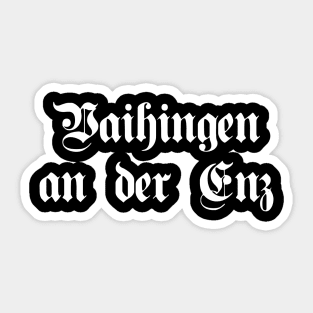 Vaihingen an der Enz written with gothic font Sticker